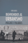 Bienvenidos al urbanismo, de QUEROL,JORDI | portada del libro
