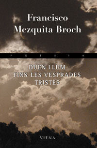 Duen llum fins les vesprades tristes, de MEZQUITA BROCH | portada del libro
