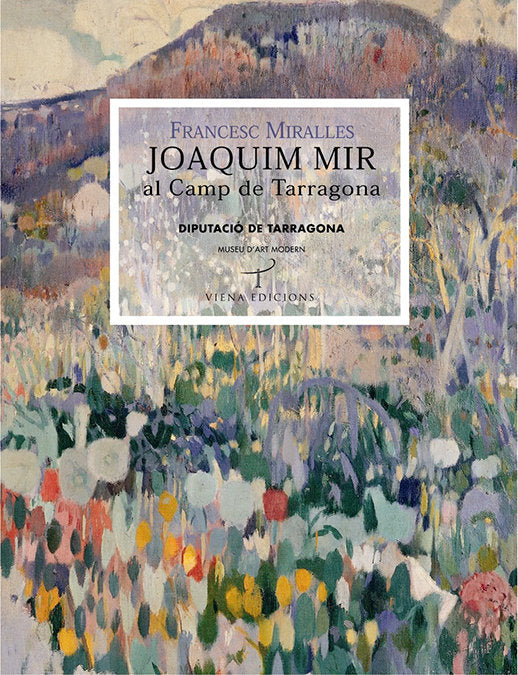 Joaquim Mir al Camp de Tarragona, de Miralles Bofarull, Francesc | portada del libro