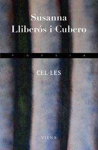 Cel·les, de LLIBEROS I CUBERO, SUSANNA | portada del libro