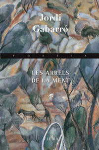 Les arrels de la ment, de Gabarró, Jordi | portada del libro