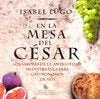 En la mesa del César, de Lugo Generoso, Isabel | portada del libro