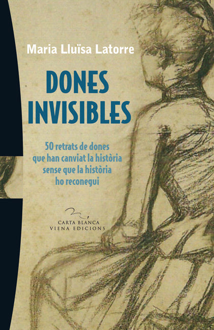 Dones invisibles, de Latorre Casellas, Maria Lluïsa | portada del libro