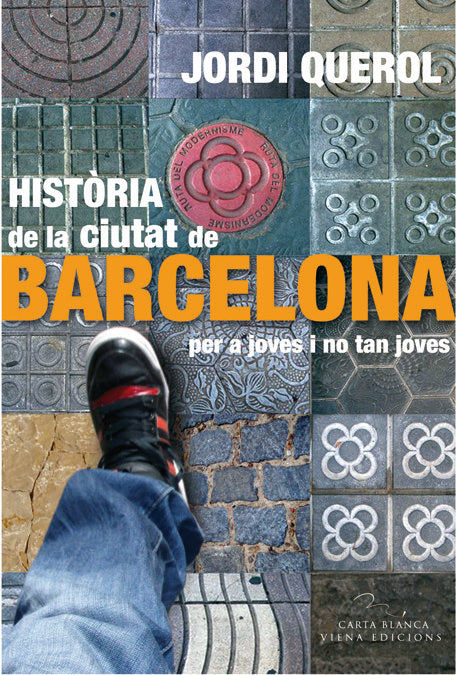 HISTORIA DE LA CIUTAT DE BARCELONA PER A JOVES I NO TAN JOVES, de QUEROL PIERA, JORDI | portada del libro