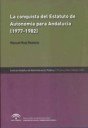 La Conquista del Estatuto de Autonomía Para Andalucía (1977-1982), de Manuel Ruiz Romero | portada del libro