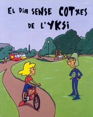DIA SENSE COTXES DE L'YKSI, EL, de LUNA I TOMAS, GONÇAL | portada del libro
