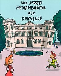 UNA APOSTA MEDIAMBIENTAL PER CORNELLA, de MARGARIT I TORRAS, MERITXELL | portada del libro