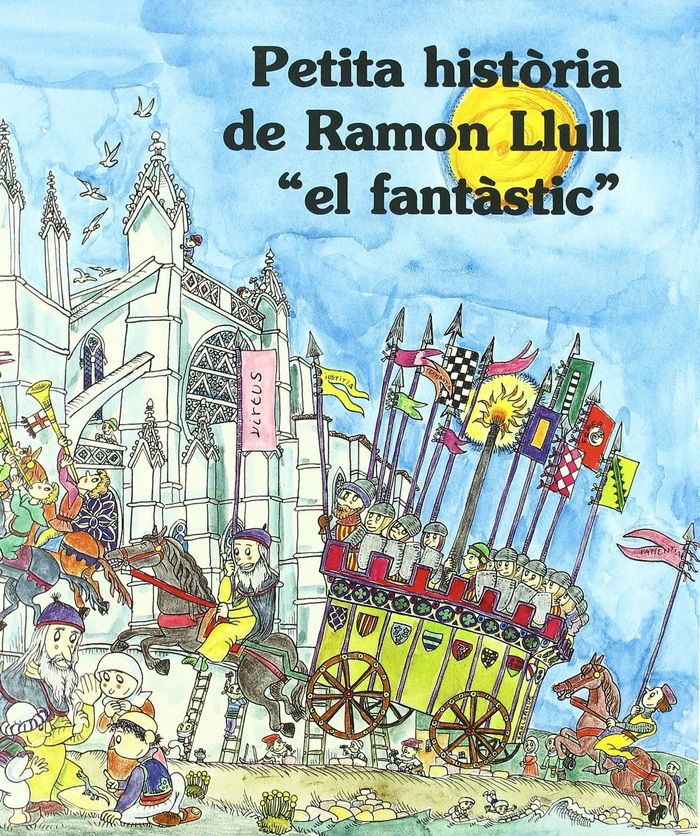 Petita Història de Ramon Llull ôel fantàsticö, de Lobo, Ricard | portada del libro