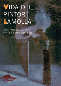 La vida del pintor Lamolla, de Miquel Garcia, Josep | portada del libro