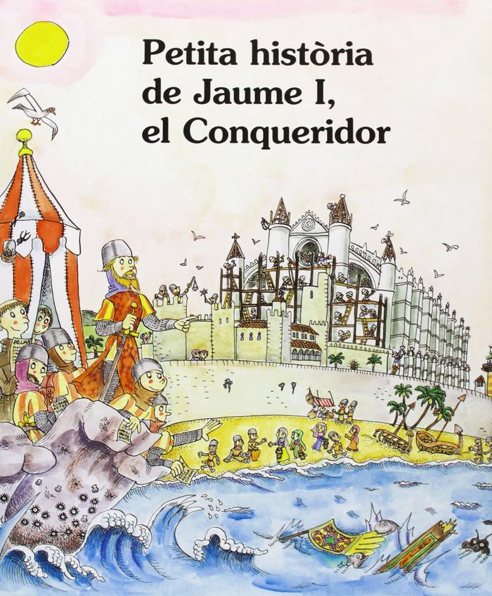 Petita Història de Jaume I, el Conqueridor, de Margarit, Meritxell | portada del libro