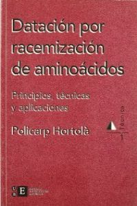 Datación por racemización de aminoácidos. Principios, técnicas y aplicaciones, de Hortolà Gómez | portada del libro