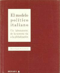 El modelo político italiano. Un laboratorio: de la Tercera vía a la globalización, de Silveira Gorski | portada del libro