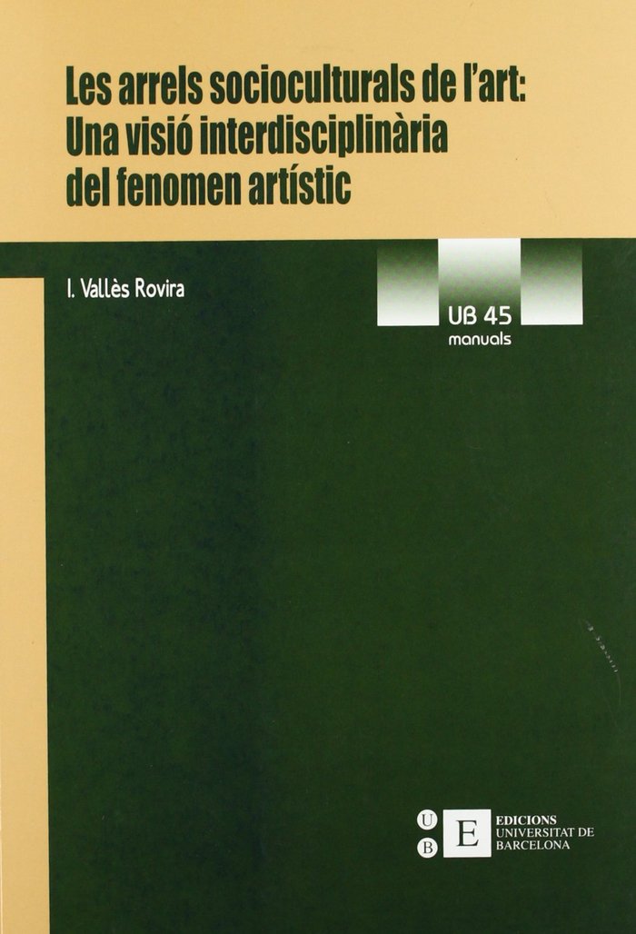 Les arrels socioculturals de l'art: Una visió interdisciplinària del fenomen artístic, de Valles Rovira, Isidre | portada del