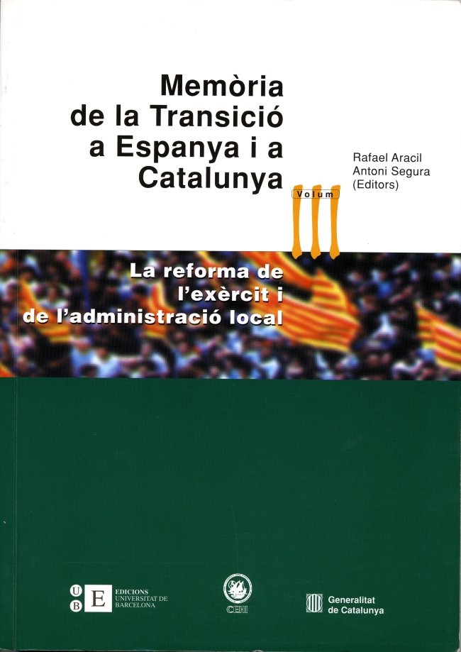 Memòria de la Transició a Espanya i a Catalunya III. La reforma de l'exèrcit i de l'administració lo, de Segura i Mas | porta