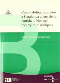 Comptabilitat de costos a Catalunya abans de la partida doble: tres recerques històriques, de Fernández Sevillano | portada d