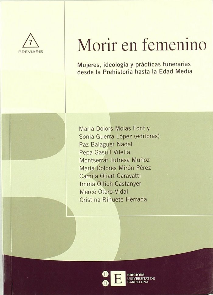 Morir en femenino. Mujeres, ideología y prácticas funerarias desde la Prehistoria hasta la Edad Medi, de Rihuete Herrada | po
