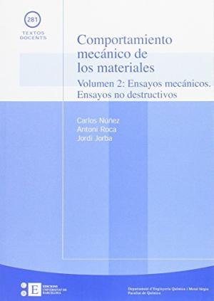 Comportamiento mecánico de los materiales. Volumen 2: Ensayos mecánicos. Ensayos no destructivos, de Roca Vallmajor | portada