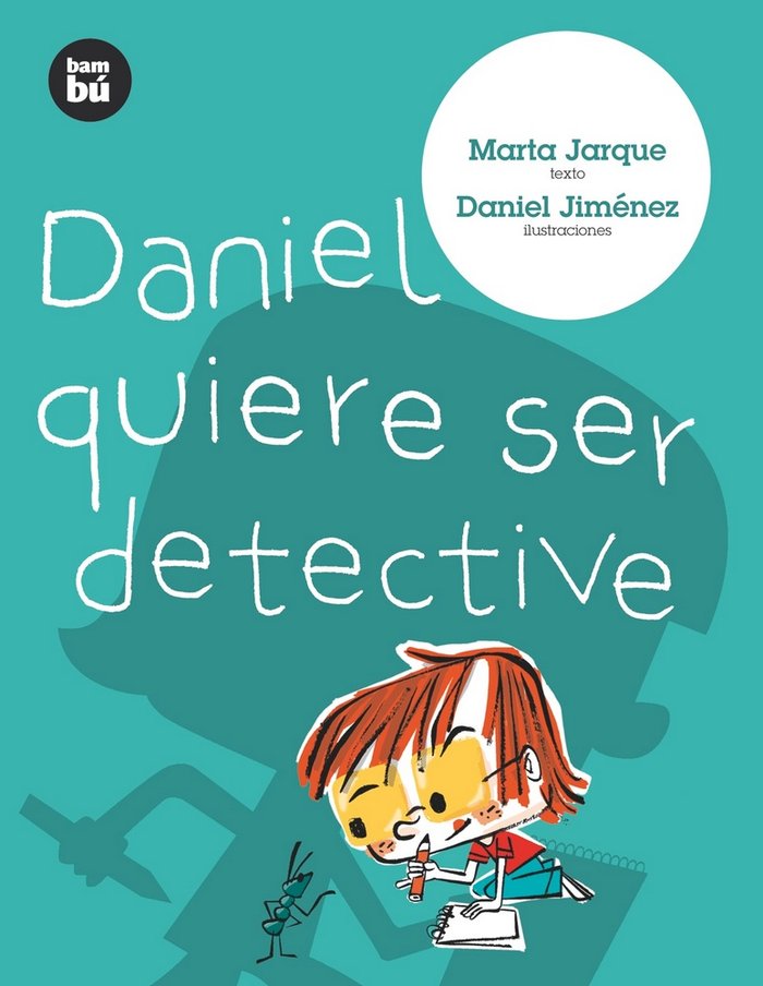 Daniel quiere ser detective, de Jarque, Marta | portada del libro