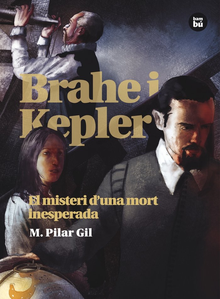 Brahe i Kepler. El misteri d'una mort inesperada, de Gil, M. Pilar | portada del libro