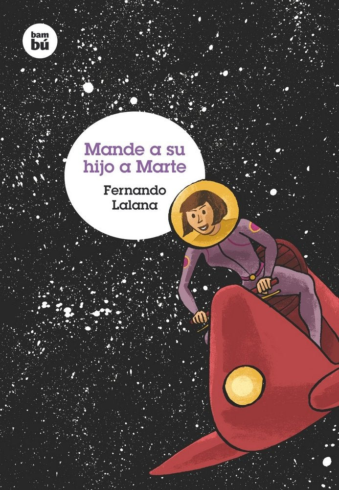 Mande a su hijo a Marte, de Lalana Josa, Fernando | portada del libro