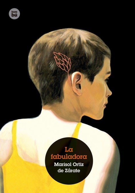 La fabuladora, de Ortiz de Zárate, Marisol | portada del libro