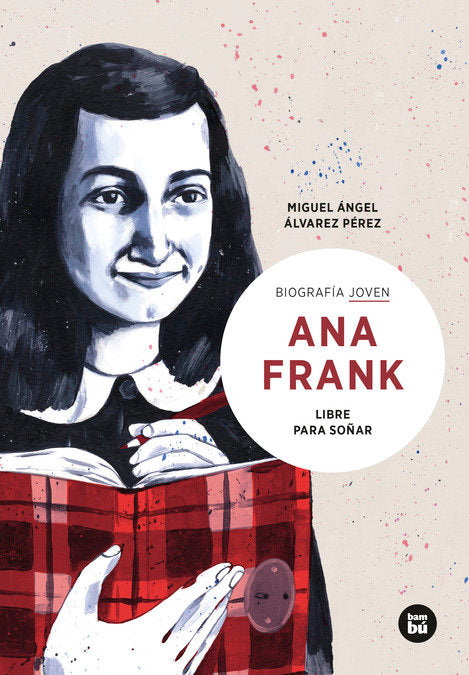 ANA FRANK. LIBRE PARA SOÑAR, de ALVAREZ PEREZ, MIGUEL | portada del libro