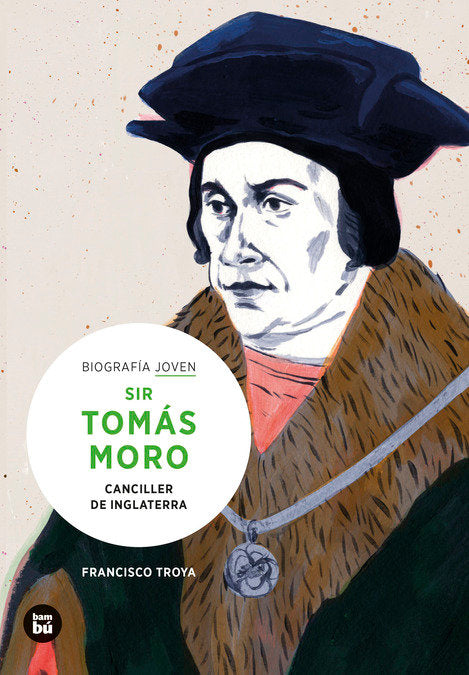SIR TOMAS MORO CANCILLER DE INGLATERRA, de TROYA, FRANCISCO | portada del libro