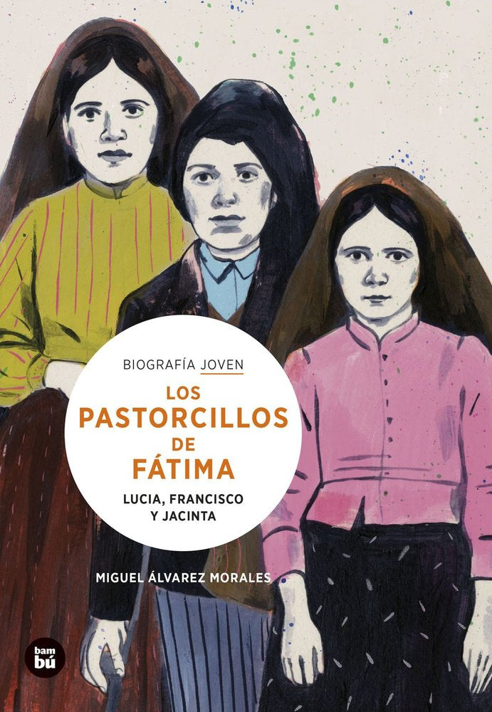 LOS PASTORCILLOS DE FATIMA LUCIA FRANCISCO Y JACINTA, de ALVAREZ MORALES, MIGUEL | portada del libro