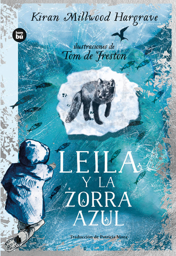 LEILA Y LA ZORRA AZUL, de MILLWOOD HARGRAVE, KIRAN | portada del libro