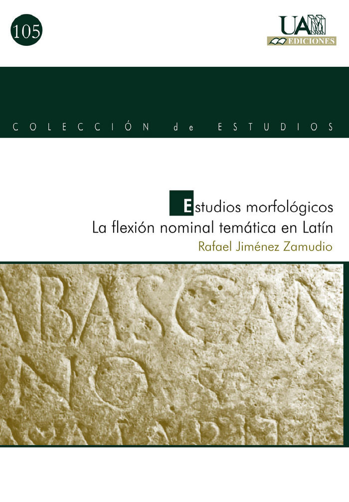 Estudios morfológicos. La flexión nominal temática en latín., de Jiménez Zamudio | portada del libro
