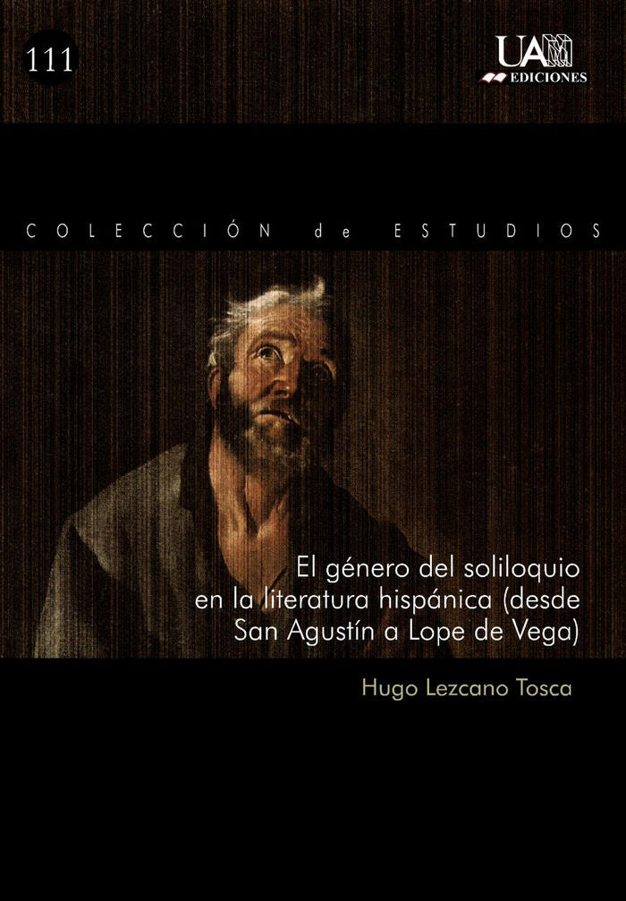 El género del soliloquio en la literatura hispánica (desde San Agustín a Lope de Vega), de Lezcano Tosca | portada del libro