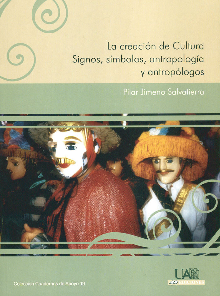 La creación de Cultura. Signos, símbolos, antropología y antropólogos, de Jimeno Salvatierra | portada del libro