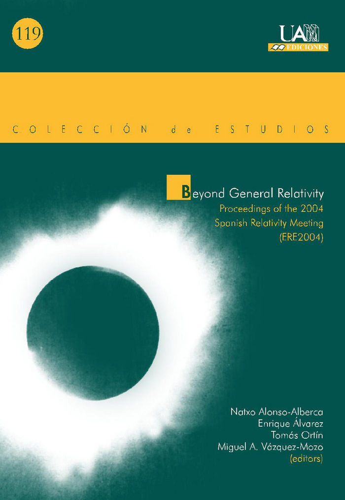 Beyond general Relativity. Proceedings of the 2004 Spanish Relativity Meeting. (ERE2004), de Alonso-Alberca | portada del lib