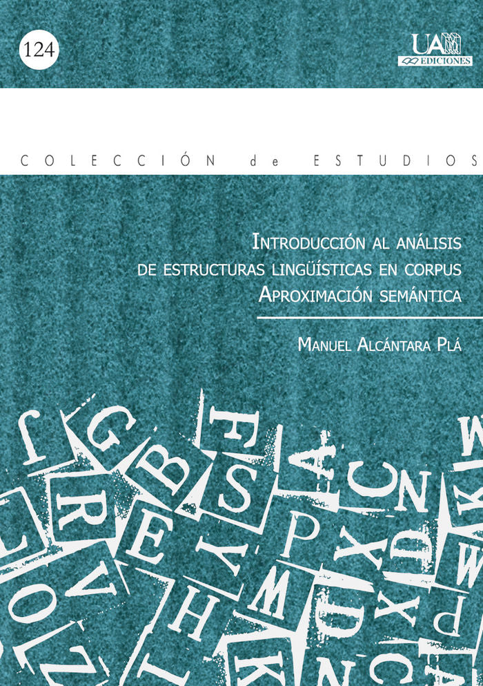 Introducción al análisis de estructuras linguisticas en corpus. Aproximación semántica., de Alcántara Plá | portada del libro