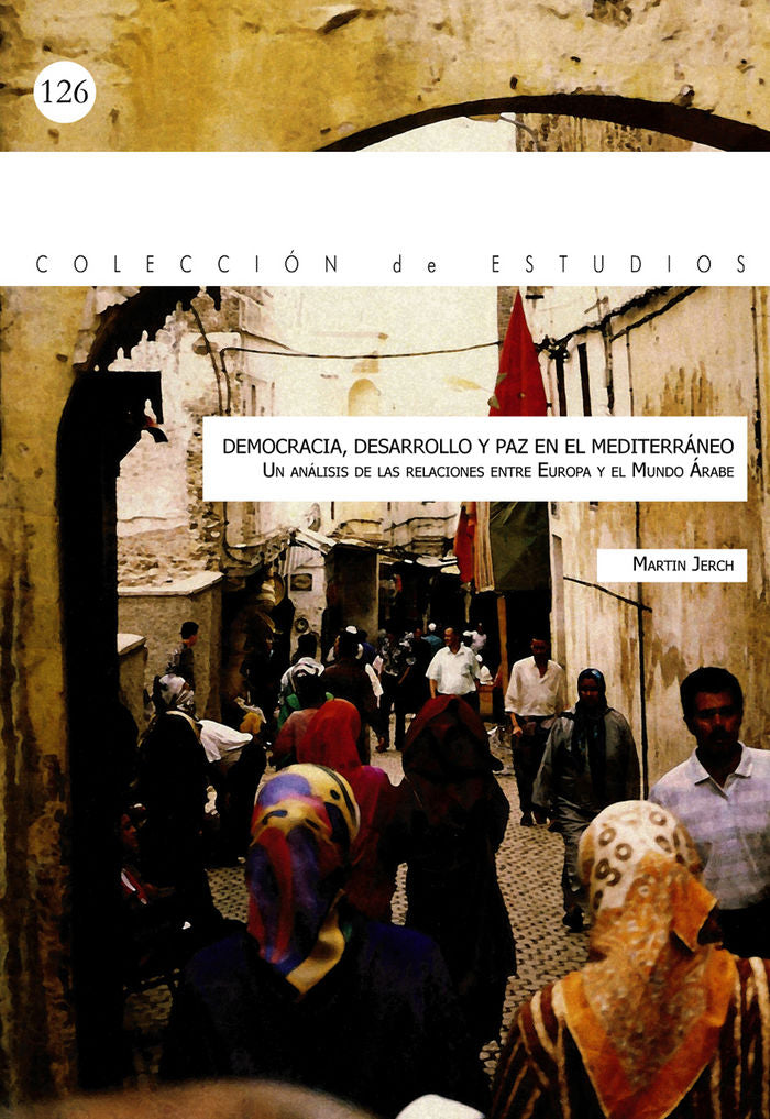 Democracia, desarrollo y paz en el mediterraneo. Un análisis de las relaciones entre Europa y el mun, de Jerch | portada del 