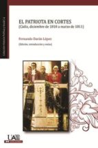 El patriota en las Cortes (Cádiz, diciembre de 1810 a marzo de 1811), de Fernando Durán López | portada del libro