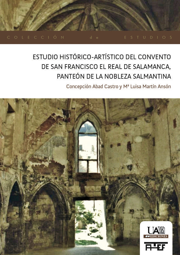 Estudio Histórico-Artístico del Convento de San Francisco El Real de Salamanca, Panteón de la noblez, de Abad Castro, Concepc