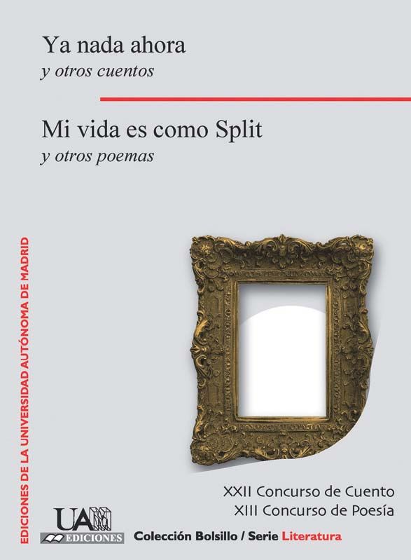 Ya nada ahora y otros cuentos. Mi vida es como Split y otros poemas, de Varios autores | portada del libro