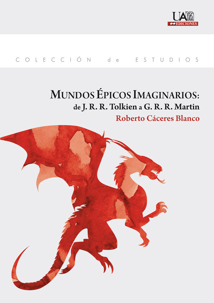 Mundos Épicos Imaginarios: de J. R. R. Tolkien a G. R. R. Martin, de Cáceres Blanco | portada del libro