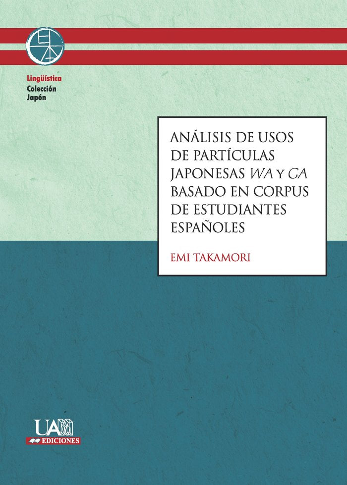 Análisis de usos de partículas japonesas wa y ga basado en corpus de estudiantes españoles, de Takamori | portada del libro