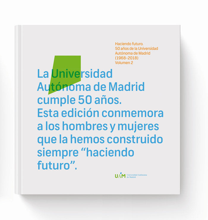 Haciendo futuro: 50 años de la Universidad Autónoma de Madrid (1968-2018). Volumen 2, de Varios autores | portada del libro