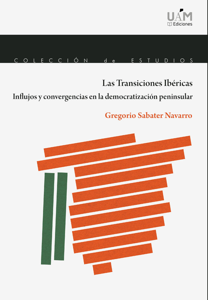 Las Transiciones Ibéricas. Influjos y convergencias en la democratización peninsular, de Sabater Navarro, Gregorio | portada 