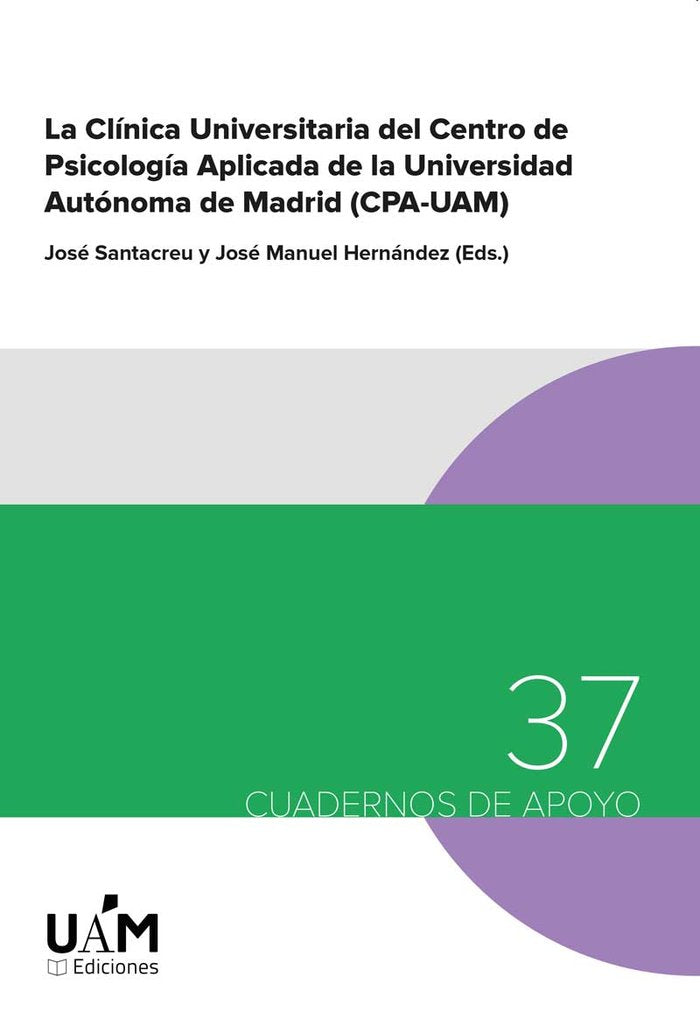LA CLINICA UNIVERSITARIA DEL CENTRO DE PSICOLOGIA APLICADA DE LA UNIVERSIDAD AUTONOMA DE MADRID (CPA, de SANTACREU, JOSE | po