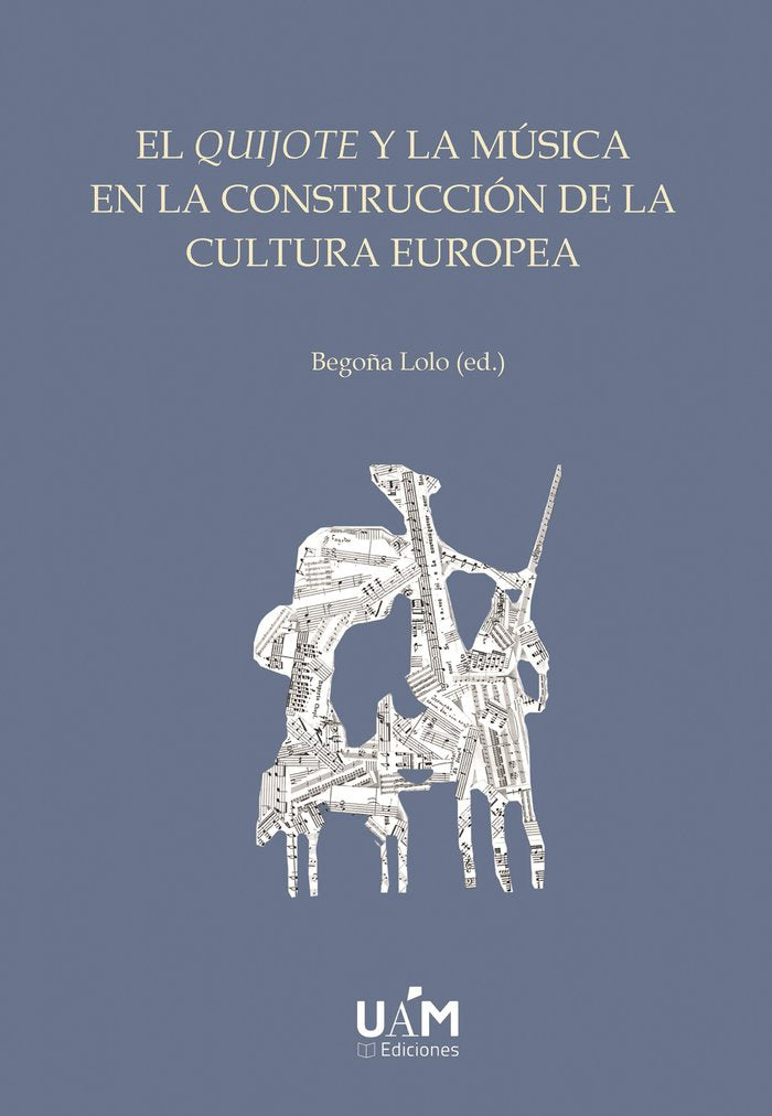 EL QUIJOTE Y LA MUSICA EN LA CONSTRUCCION DE LA CULTURA EURO | portada del libro