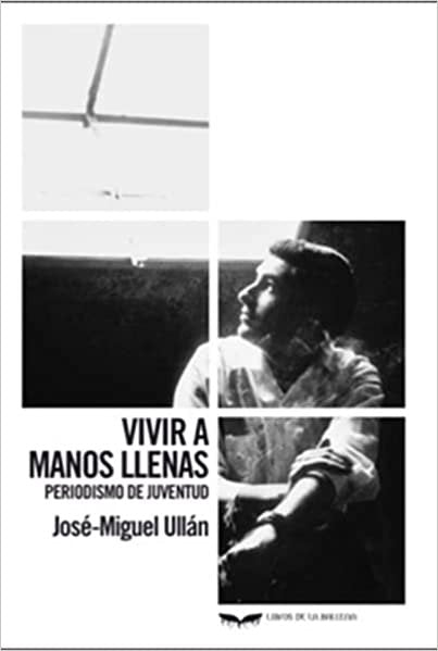 VIVIR A MANOS LLENAS, de ULLAN, JOSE-MIGUEL | portada del libro