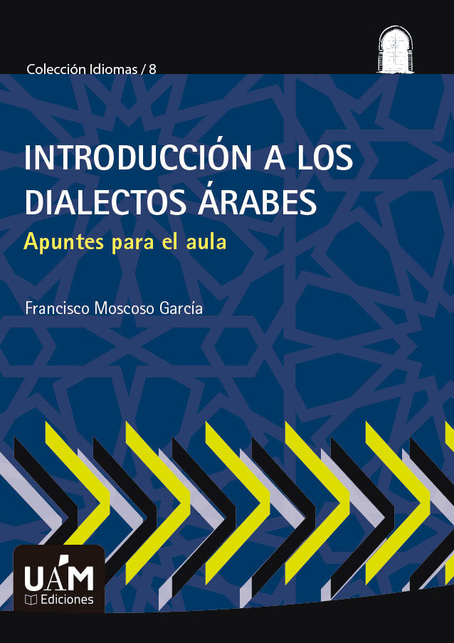 INTRODUCCION A LOS DIALECTOS ARABES, de MOSCOSO GARCIA | portada del libro