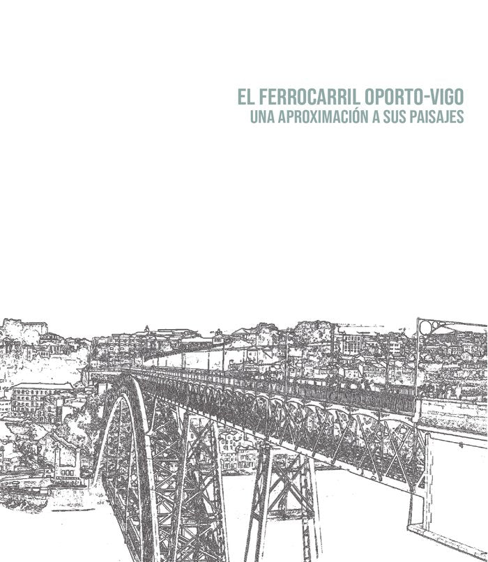 EL FERROCARRIL OPORTO VIGO, de BERROCAL MENARGUEZ, ANA BELEN | portada del libro