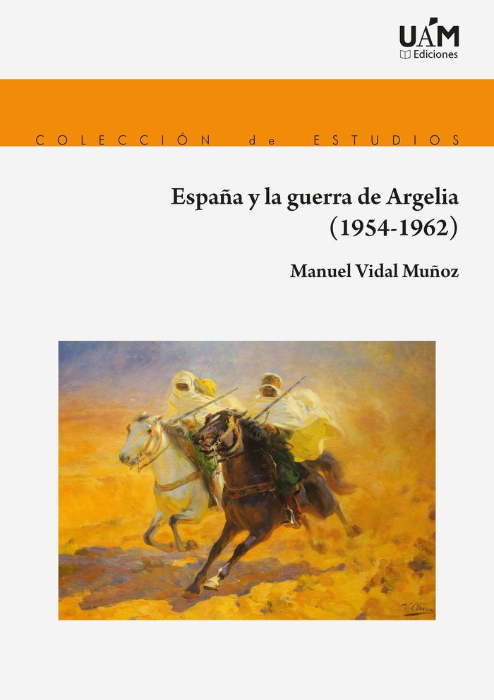 ESPAÑA Y LA GUERRA DE ARGELIA, de VIDAL MUÑOZ, MANUEL | portada del libro