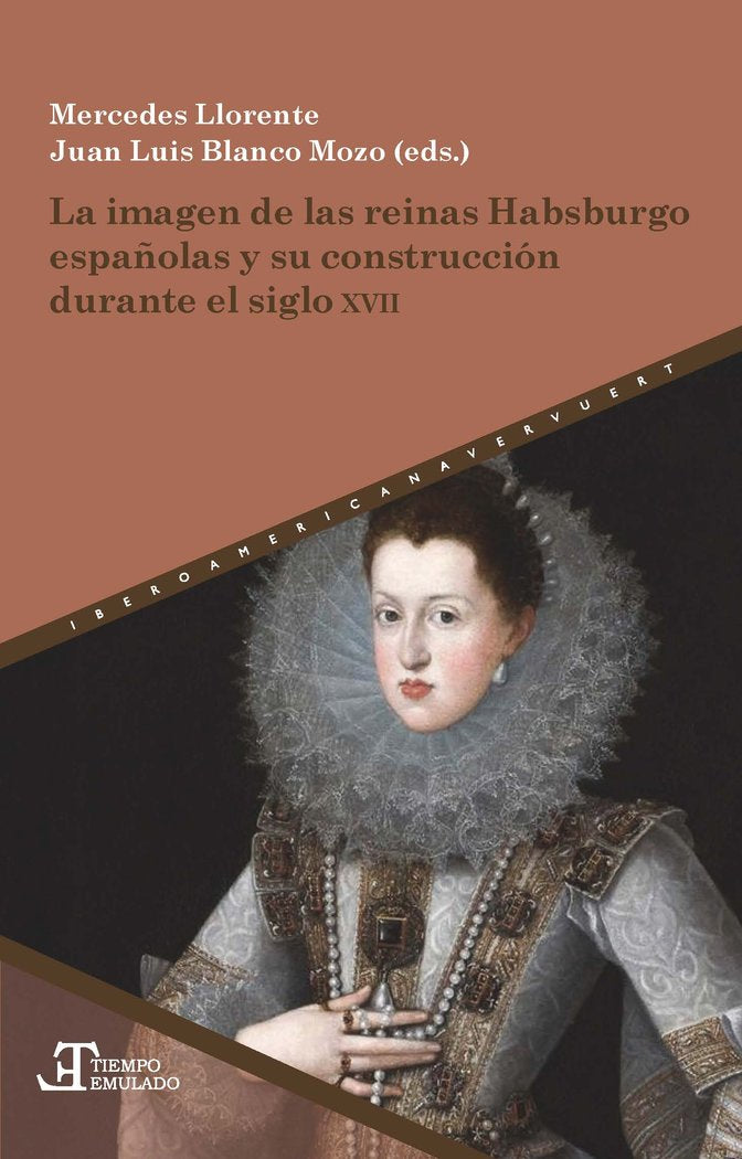 LA IMAGEN DE LAS REINAS HABSBURGO ESPAÑOLAS Y SU CONSTRUCCIO, de LLORENTE, MERCEDES | portada del libro