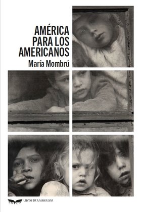 AMERICA PARA LOS AMERICANOS, de MOMBRU, MARIA | portada del libro